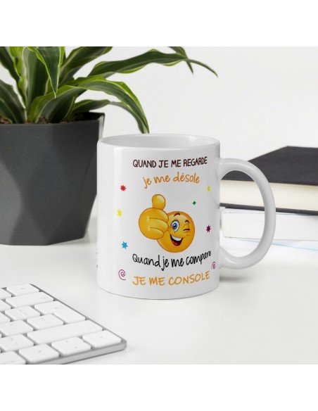 Tasse-Mug Humour Quand Je Me Compare Je Me Console Céramique Blanche 350 ml Ø 8.2 cm Haut 9.8 cm