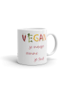 Tasse-Mug Vegan- Je Mange Comme Je Suis - Idée Cadeau Personnalisé Original Anniversaire Fête Ami et Famille