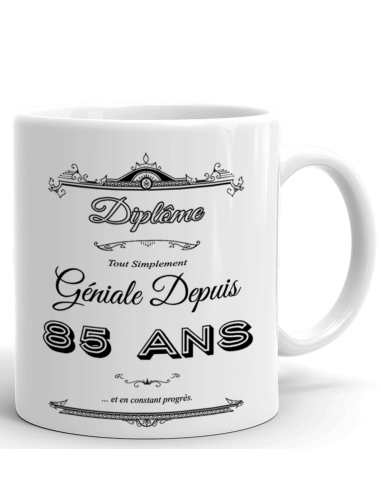 Cadeau Anniversaire Femme 85 ans - Tasse Mug - Diplôme Tout Simplement Géniale Depuis 85 ans - Original Personnalisé