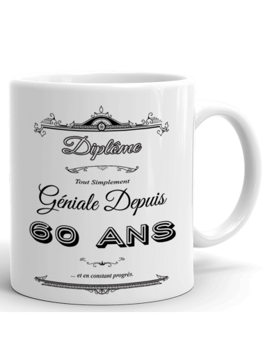 Cadeau Anniversaire Femme 60 ans - Tasse Mug - Diplôme Tout Simplement Géniale Depuis 60 ans - Original Personnalisé
