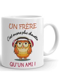 Tasse Mug - Un Frère C'est Encore Plus Chouette Qu'Un Ami - Idée Cadeau Original Frère Anniversaire 