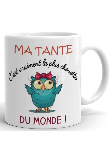 Tasse Mug - Ma Tante C'est Vraiment La Plus Chouette Du Monde- Idée Cadeau Original Tante Anniversaire