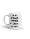 Tasse-Mug Cadeau Maman Papa -Mon Enfant Préféré m'a offert ce Mug- Idée Cadeau Humour Parents Maman Papa Original Anniversaire