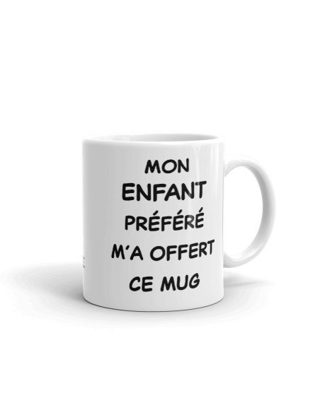 Tasse-Mug Cadeau Maman Papa -Mon Enfant Préféré m'a offert ce Mug- Idée Cadeau Humour Parents Maman Papa Original Anniversaire