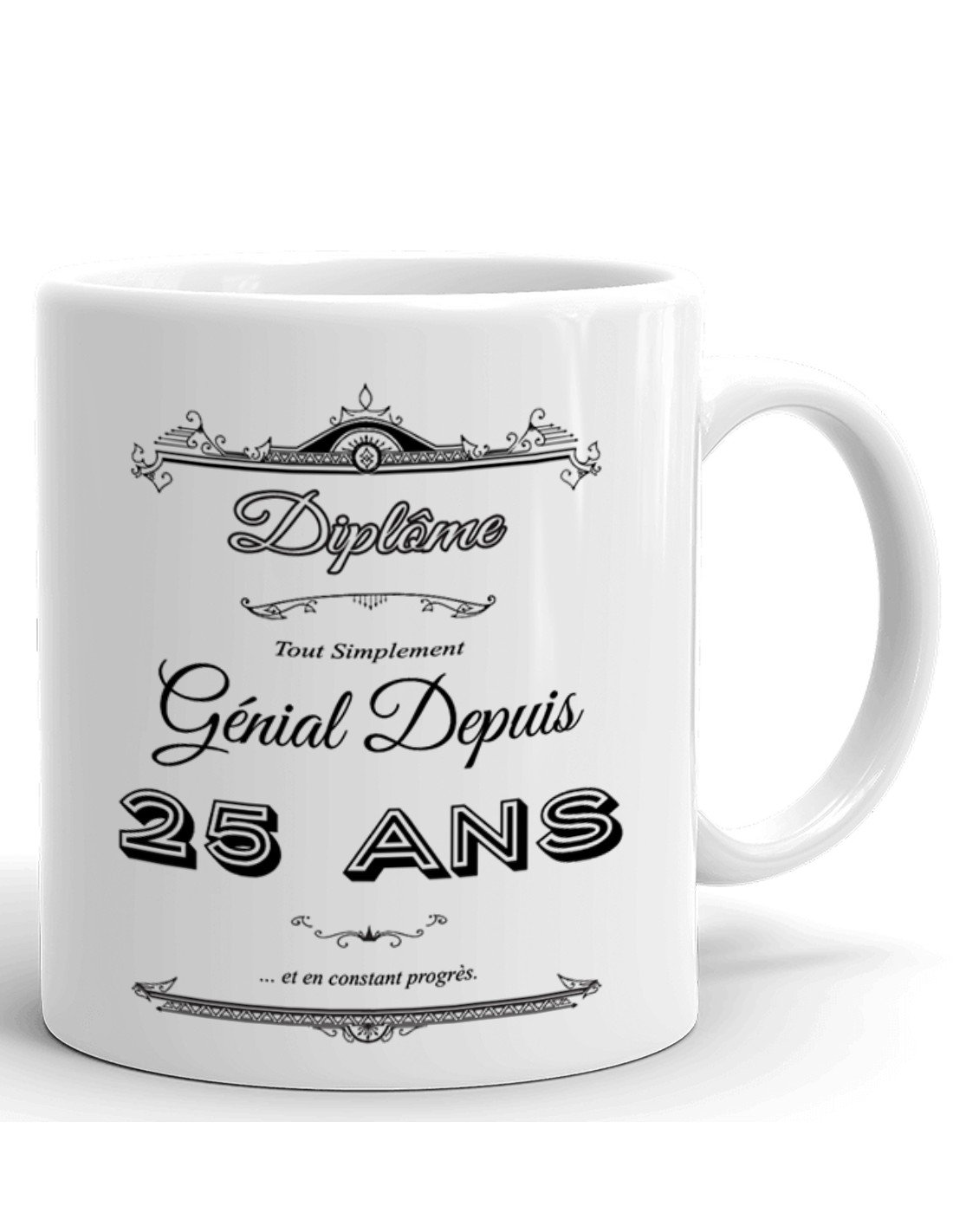 Cadeau Anniversaire Homme 25 ans - Tasse Mug - Diplôme Tout Simplement  Génial Depuis 25 ans - Original Personnalisé L'Esprit de