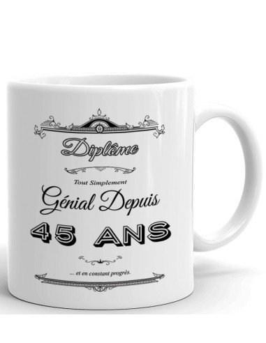 Tasse Mug Cadeau Anniversaire- Diplôme Tout Simplement Génial Depuis 45 Ans - Idée Original Personnalisé