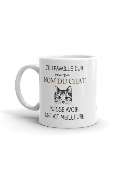 Tasse Mug Personnalisable Nom du Chat- Je travaille dur pour que mon chat puisse avoir une vie meilleure - Cadeau à Personnalise