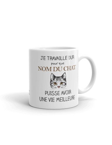 Tasse Mug Personnalisable Nom du Chat- Je travaille dur pour que mon chat puisse avoir une vie meilleure - Cadeau à Personnalise