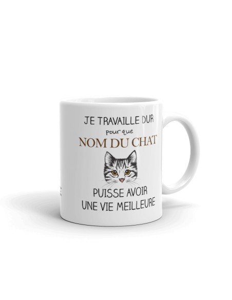 Tasse Mug Personnalisable Nom du Chat- Je travaille dur pour que mon chat puisse avoir une vie meilleure - Cadeau à Personnalise