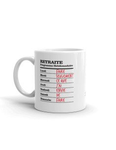 Tasse-Mug Cadeau Retraite- Programme Hebdomadaire du Retraité-Original Drole Rigolo  Amusant pour Homme ou Femme 2