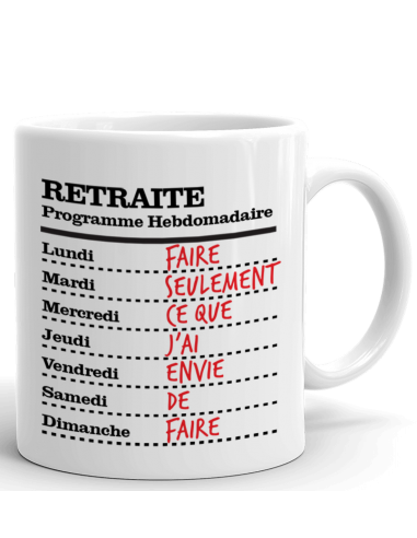 Tasse-Mug Cadeau Retraite- Programme Hebdomadaire du Retraité-Original Drole Rigolo Amusant pour Homme ou Femme