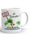 Tasse-Mug Cadeau Retraite- La Retraite Mon Ile de Vacances-Original Drole Rigolo Amusant pour Homme ou Femme