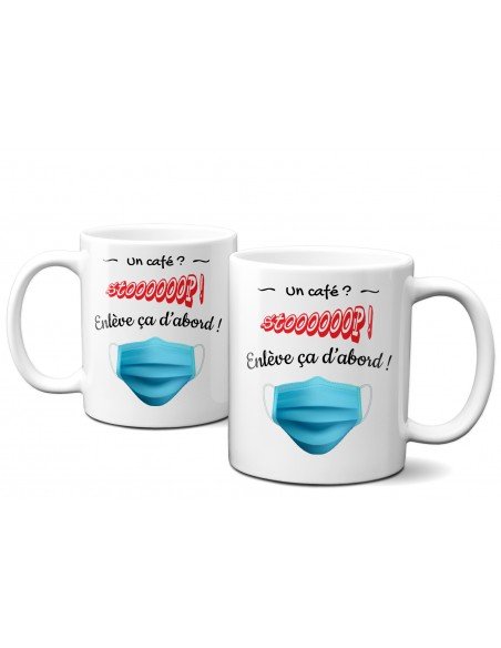 Tasse-Mug Cadeau Humour Masque - Enlève ça d'abord - Original Drole Rigolo Amusant