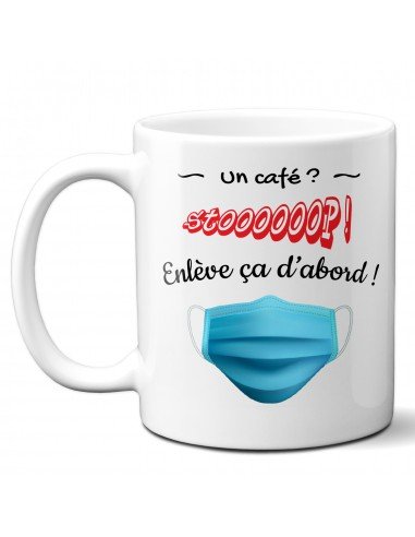 Tasse-Mug Cadeau Humour Masque - Enlève ça d'abord - Original Drole Rigolo Amusant