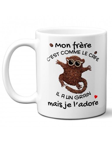 Tasse Mug Cadeau Frère Anniversaire - Mon Frère c'est Comme Le Café Il  a Un Grain Mais Je l'Adore - Idée Originale