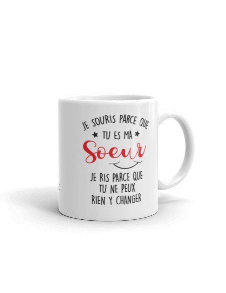 Tasse Mug Cadeau Soeur Anniversaire - Je Souris Je Ris - Idée Originale Personnalisé