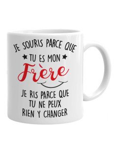 Tasse Mug Cadeau Frère Anniversaire Original - Je Souris Je Ris - 
