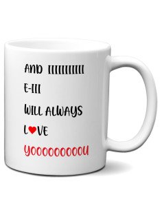 Tasse Mug Cadeau Saint Valentin Humour- I will always love you - Original Anniversaire Femme  Mariage