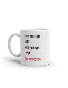 Tasse Mug Cadeau Saint Valentin Humour- I will always love you - Original Anniversaire Femme  Mariage 2
