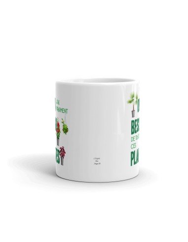 Tasse-Mug Cadeau Amoureux des Plantes - Besoin de Toutes ces Plantes - Jardinier Écologie Main Verte