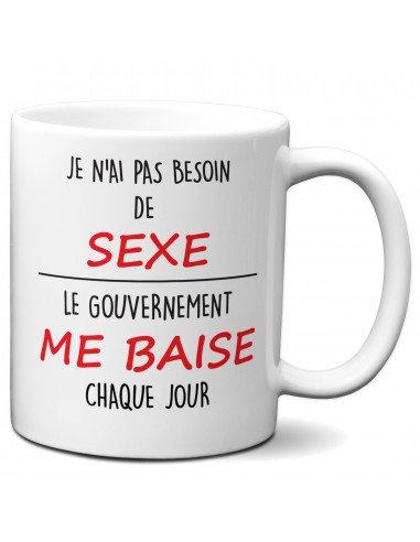 Tasse-Mug Cadeau Humour - Je n'ai pas besoin de sexe - Original Drole Rigolo  Ami Collègue Papa 