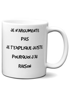 Tasse-Mug Humour - Pourquoi j'ai raison - Idée Cadeau Drole Rigolo Humoristique Amusant