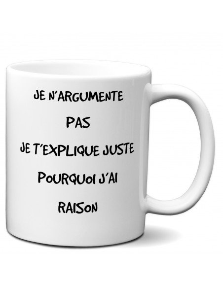 Tasse-Mug Humour - Pourquoi j'ai raison - Idée Cadeau Drole Rigolo Humoristique Amusant