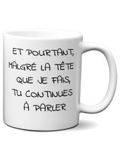 Tasse-Mug Humour - Et Pourtant Tu Continues à Parler - Idée Cadeau Drole Homme Femme Rigolo Humoristique Amusant