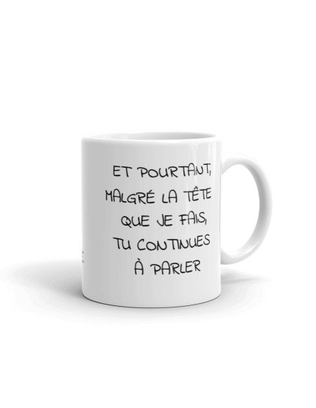 Tasse-Mug Humour - Et Pourtant Tu Continues à Parler - Idée Cadeau Drole Homme Femme Rigolo Humoristique Amusant