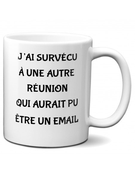 Tasse-Mug Collègue Humour -J'ai Survécu à une Réunion - Idée Cadeau Patron Travail Job 