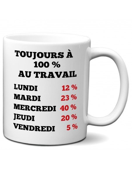 Tasse-Mug Collègue Humour -Toujours à 100 % au Travail - Idée Cadeau Patron Travail Job Départ