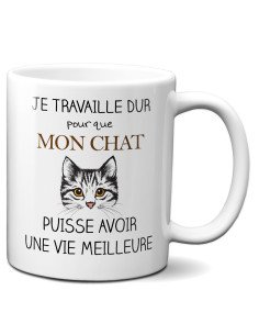 Tasse Mug Cadeau Chat- Je Travaille dur pour que Mon Chat puisse avoir une Vie Meilleure - Rigolo Humour Amusant