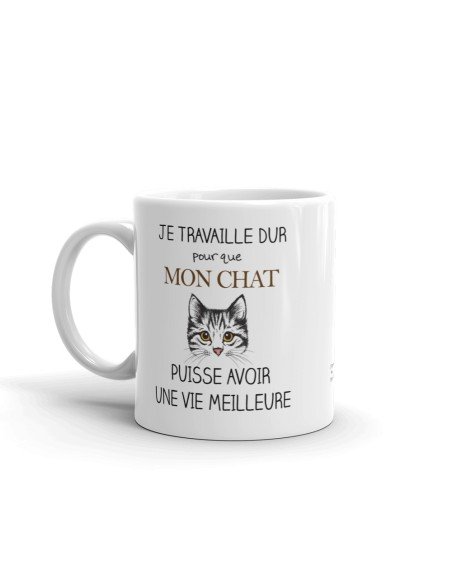 Tasse Mug Cadeau Chat- Je Travaille dur pour que Mon Chat puisse avoir une Vie Meilleure - Rigolo Humour Amusant