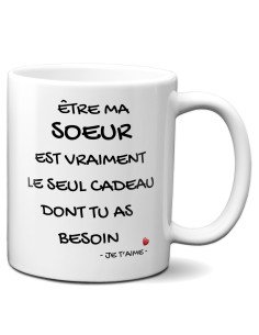 Tasse Mug Cadeau Soeur Anniversaire - Être ma Soeur est le Seul Cadeau - Idée Originale Personnalisé Amusant Rigolo Humour