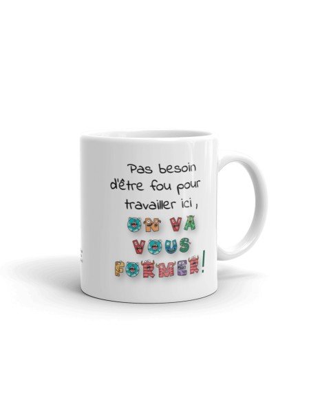 Tasse-Mug Collègue Humour -Pas besoin d'être fou - Idée Cadeau Patron Travail Nouveau Job 