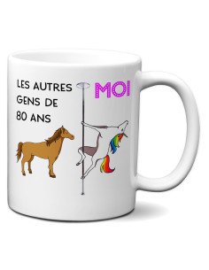 Cadeau Anniversaire 80 ans - Tasse Mug - Les Autres Gens Moi Licorne - Original Personnalisé
