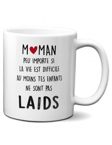 Tasse-Mug Maman - Vie Difficile mais Tes Enfants ne sont Pas Laids - Idée Cadeau  Maman Original