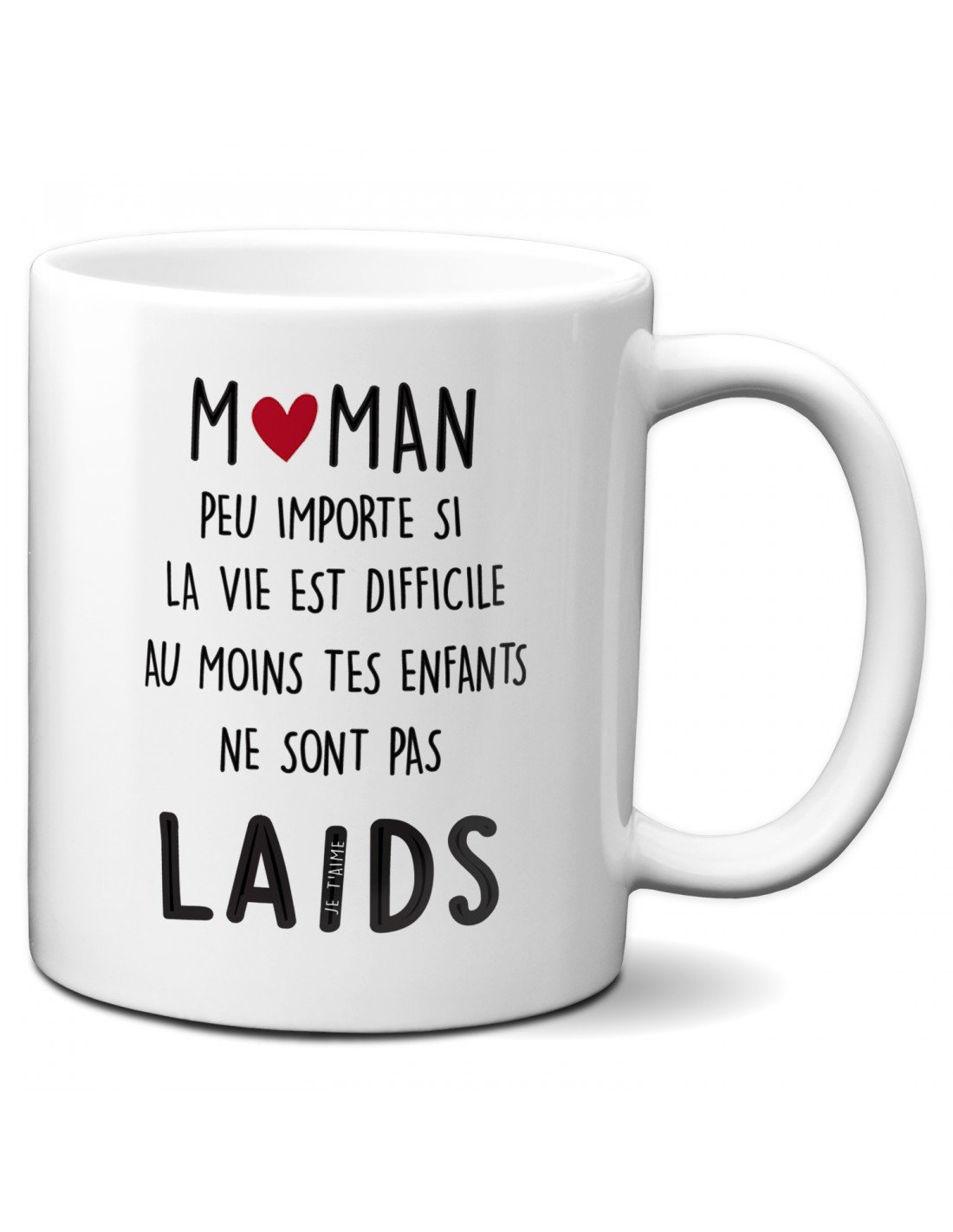 Tasse-Mug Maman - Vie Difficile mais Tes Enfants ne sont Pas Laids - Idée  Cadeau Maman Original Anniversaire Fête de Mères Noël