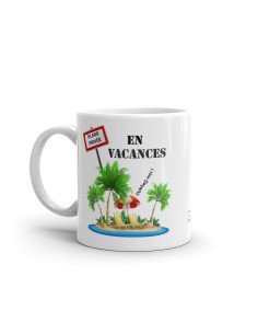 Tasse-Mug Cadeau En vacances Congés Été Farniente Repos Humour Rigolo Amusant 2