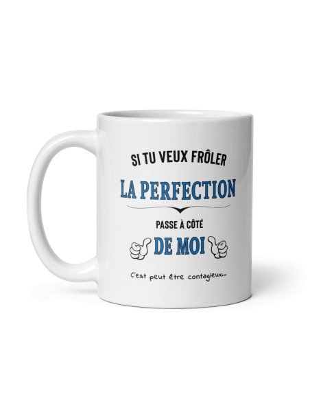 Tasse-Mug - Si tu veux frôler la Perfection - Cadeau Original Amusant Humour