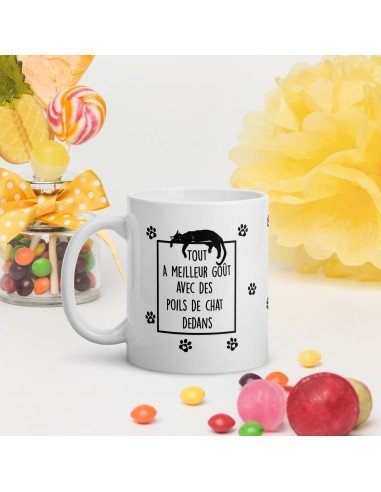 Tasse Mug Cadeau Humour  Chat - Tout a Meilleur Goût avec des Poils de Chat-  - Rigolo Amusant
