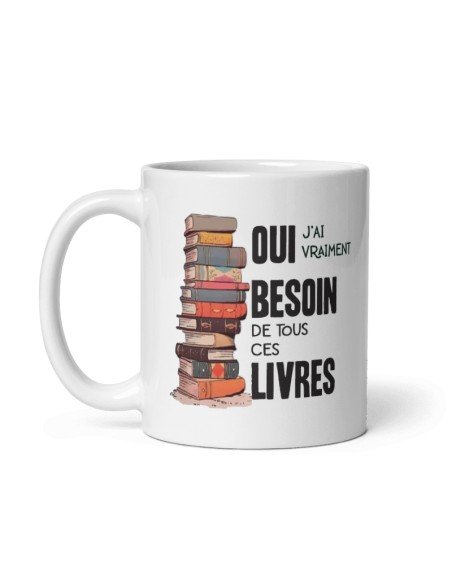 Tasse-Mug Cadeau Amoureux des Livres- Besoin de Tous ces Livres- Lecture Bouquins Anniversaire Noël