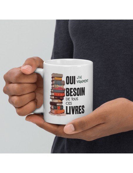 Tasse-Mug Cadeau Amoureux des Livres- Besoin de Tous ces Livres- Lecture Bouquins Anniversaire Noël