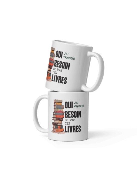 Tasse-Mug Cadeau Amoureux des Livres- Besoin de Tous ces Livres- Lecture Bouquins Anniversaire Noël