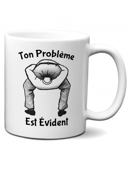 Tasse Mug Cadeau - Ton Problème - Collègue Ami Humour Rigolo Marrant 