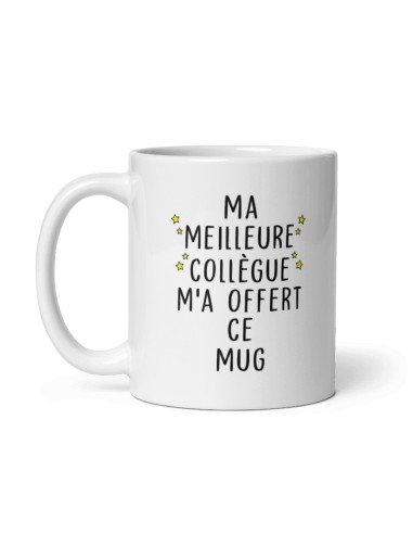 Tasse-Mug - Ma Meilleure Collègue m'a offert ce Mug - Idée Cadeau Entreprise Amie Travail Nouveau Job 