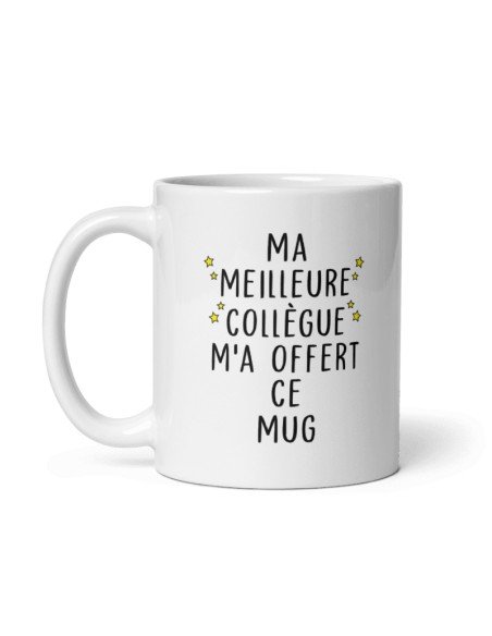 Tasse-Mug - Ma Meilleure Collègue m'a offert ce Mug - Idée Cadeau Entreprise Amie Travail Nouveau Job 