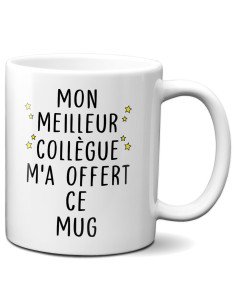 Tasse-Mug - Mon Meilleur Collègue m'a offert ce Mug - Idée Cadeau Entreprise Ami Travail Nouveau Job 