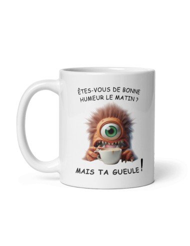 Tasse Mug Cadeau Humour  Original - Bonne Humeur Matin Ta Gueule - Amusant Rigolo Papa Maman Collègue Ami