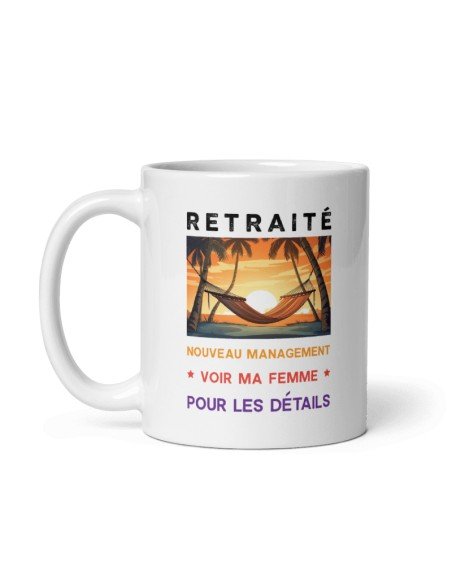 Tasse-Mug Cadeau Retraite- Retraite Nouvelle Direction -Original Drole Rigolo  Amusant pour Homme ou Femme